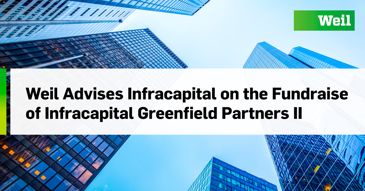 Weil Advises Infracapital on the Fundraise of Infracapital Greenfield Partners II